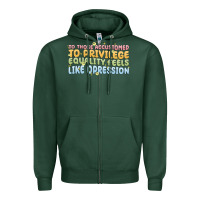 Sports Green to those accustomed to privilege Zipper Hoodie - MaliasSmallBusiness