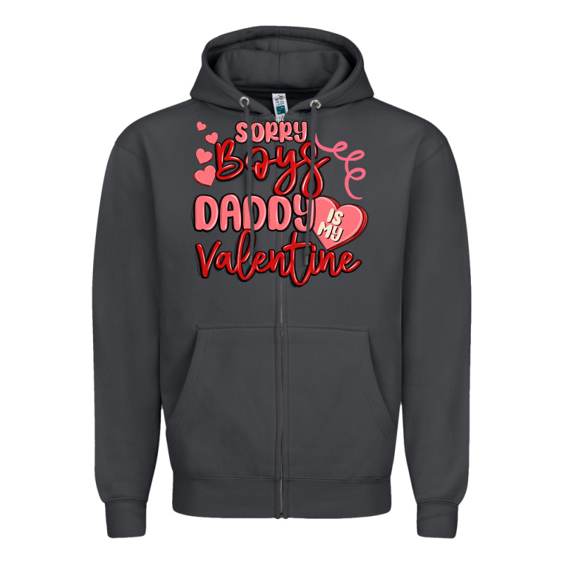 Sorry Boys Daddy Is My Valentine Zipper Hoodie by MaliasSmallBusiness | Teevron
