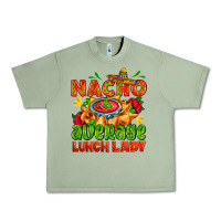 Oil Green nacho average lunch lady  with nacho Urban Heavy Tee - AdoDesignShop