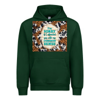 Forest Green i'm sorry if i offended you with my common sense Urban Hoodie - TumblerDesignByShophia