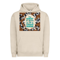 Pigment French Oak i'm sorry if i offended you with my common sense Urban Hoodie - TumblerDesignByShophia