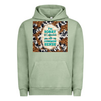 Pigment Oil Green i'm sorry if i offended you with my common sense Urban Hoodie - TumblerDesignByShophia