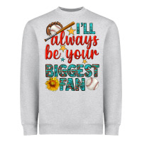 Heather Grey i'll always be your biggest fan baseball Heavyweight Sweatshirt - BundleAndBundleShop