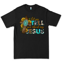 Black let me tell you about my jesus western Premium Tee - texasbilliewilder