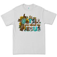 Dove Grey let me tell you about my jesus western Premium Tee - texasbilliewilder