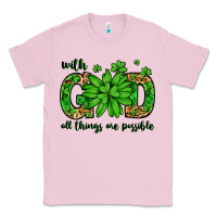 Bubblegum Pink With god all things are possible St. Patrick's Day Classic Tee - LillyAllenDesigns