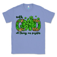 Colony Blue With god all things are possible St. Patrick's Day Classic Tee - LillyAllenDesigns