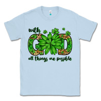 Dusty Blue With god all things are possible St. Patrick's Day Classic Tee - LillyAllenDesigns