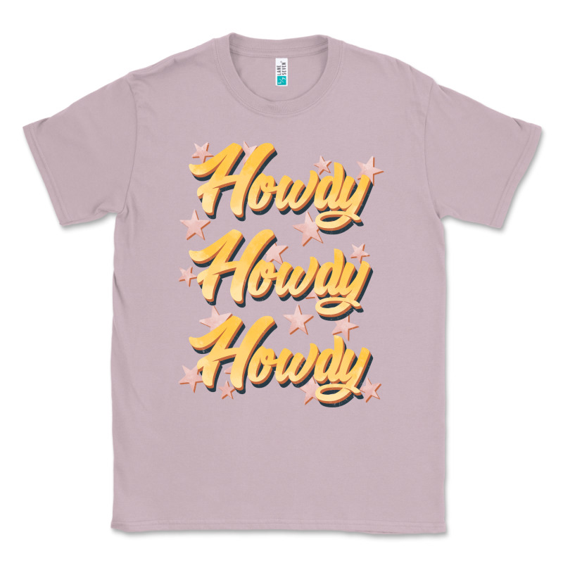 Howdy Howdy Howdy Classic Tee by JahusDesignShop | Teevron