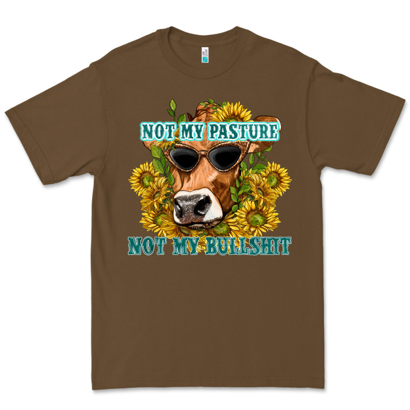 Not My Pasture Not My Bullshit Premium Tee by texasbilliewilder | Teevron