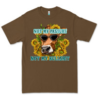 Cacao not my pasture not my bullshit Premium Tee - texasbilliewilder