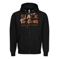 Black black educator by popular demand Zipper Hoodie - MaliasSmallBusiness