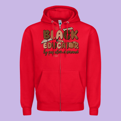 Black Educator By Popular Demand Zipper Hoodie Designed By Maliassmallbusiness
