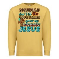 Antique Gold Mommas Don't Let Your Babies Grow  Up Without Jesus Premium Sweatshirt - BundleAndBundleShop