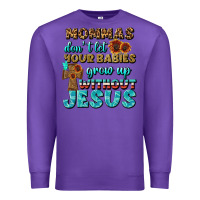 Purple Mommas Don't Let Your Babies Grow  Up Without Jesus Premium Sweatshirt - BundleAndBundleShop