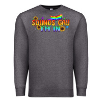 Charcoal Heather Sounds Gay I'm in Pride LGBTQ Premium Sweatshirt - BundleAndBundleShop