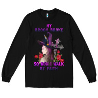 Black my broom broke Long Sleeve Tee - AdoDesignShop