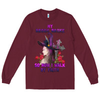 Burgundy my broom broke Long Sleeve Tee - AdoDesignShop