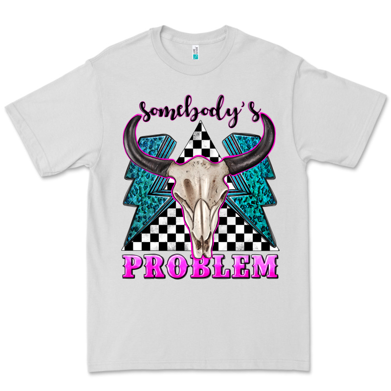 Somebodys Problem Premium Tee by texasbilliewilder | Teevron