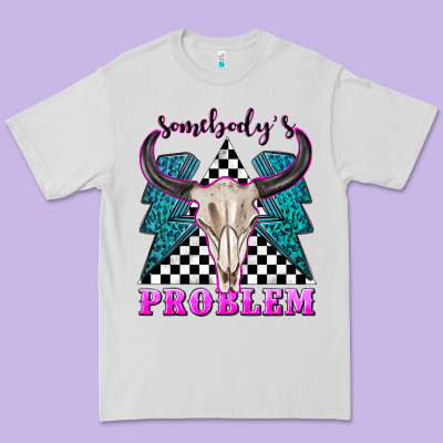 Premium Tee somebodys problem