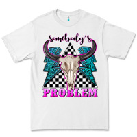 White somebodys problem Premium Tee - texasbilliewilder