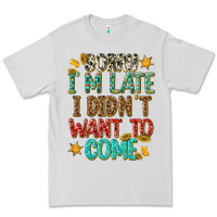 Dove Grey sorry i am late i didnt want to come Premium Tee - texasbilliewilder