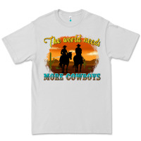 Dove Grey the world needs more cowboys Premium Tee - texasbilliewilder