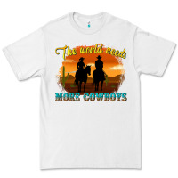 White the world needs more cowboys Premium Tee - texasbilliewilder