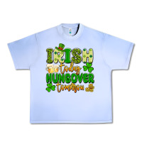Grape Ice irish today hungover tomorrow Urban Heavy Tee - Artiststas