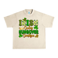 Sandshell irish today hungover tomorrow Urban Heavy Tee - Artiststas