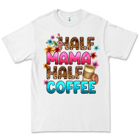 White half mama half coffee Premium Tee - Zillion Design Studio