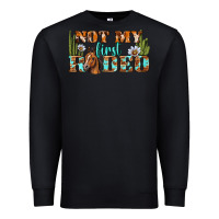 Black Not My First Rodeo Western Premium Sweatshirt - BundleAndBundleShop