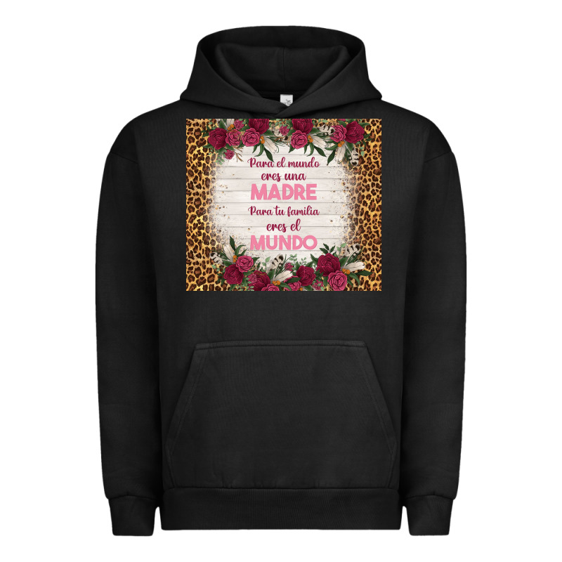 Para El Mundo Eres Una Madre Para Tu Familia Eres Urban Hoodie by TumblerDesignByShophia | Teevron