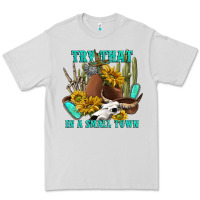 Dove Grey try that in a small town Premium Tee - texasbilliewilder