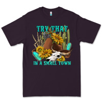 Plum try that in a small town Premium Tee - texasbilliewilder