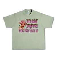 Oil Green your crazy is showing you might want to tuck that Urban Heavy Tee - AdoDesignShop