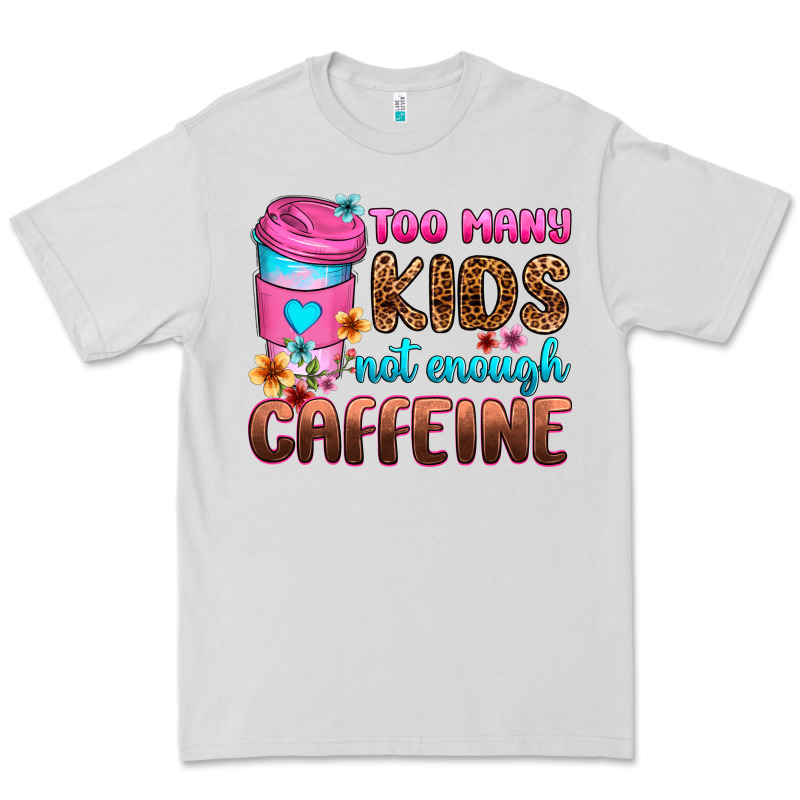 Too Many Kids Not Enough Caffeine Premium Tee by Zillion Design Studio | Teevron