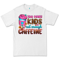 White too many kids not enough caffeine Premium Tee - Zillion Design Studio