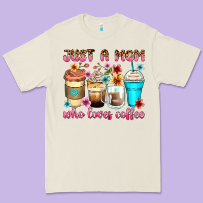Premium Tee just a mom who loves coffee