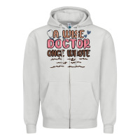 Dove Grey a wise doctor once said Zipper Hoodie - MaliasSmallBusiness