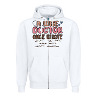 White a wise doctor once said Zipper Hoodie - MaliasSmallBusiness