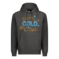 Charcoal Heather Baby It s Cold Outside Premium Hoodie - Bettercallsaul