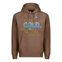 Chestnut Baby It s Cold Outside Premium Hoodie - Bettercallsaul