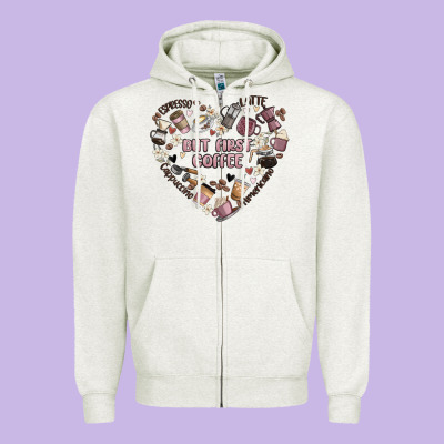 But First Coffee Zipper Hoodie Designed By Maliassmallbusiness