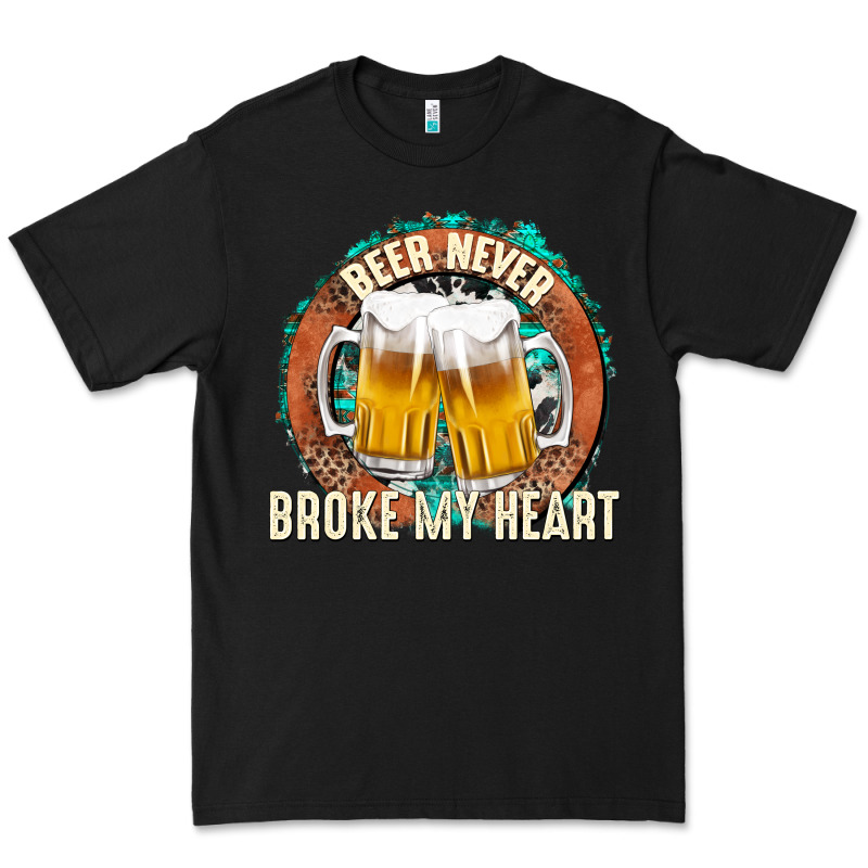 Beer Never Broke My Heart Premium Tee by texasbilliewilder | Teevron