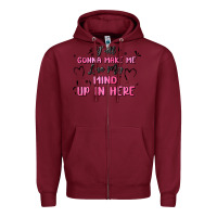Burgundy y'all gonna make me lose my mind Zipper Hoodie - MaliasSmallBusiness