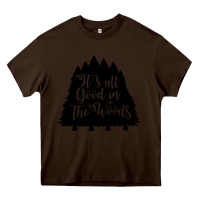 Chocolate Brown its all good in the woods Heavy Core Tee - Unal Design