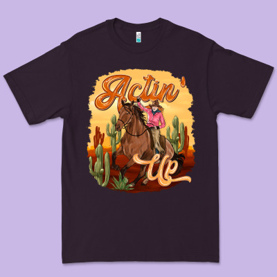 Premium Tee cowgirl actin up