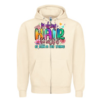 Sandshell making hair beautiful is kinda my thing Zipper Hoodie - MaliasSmallBusiness