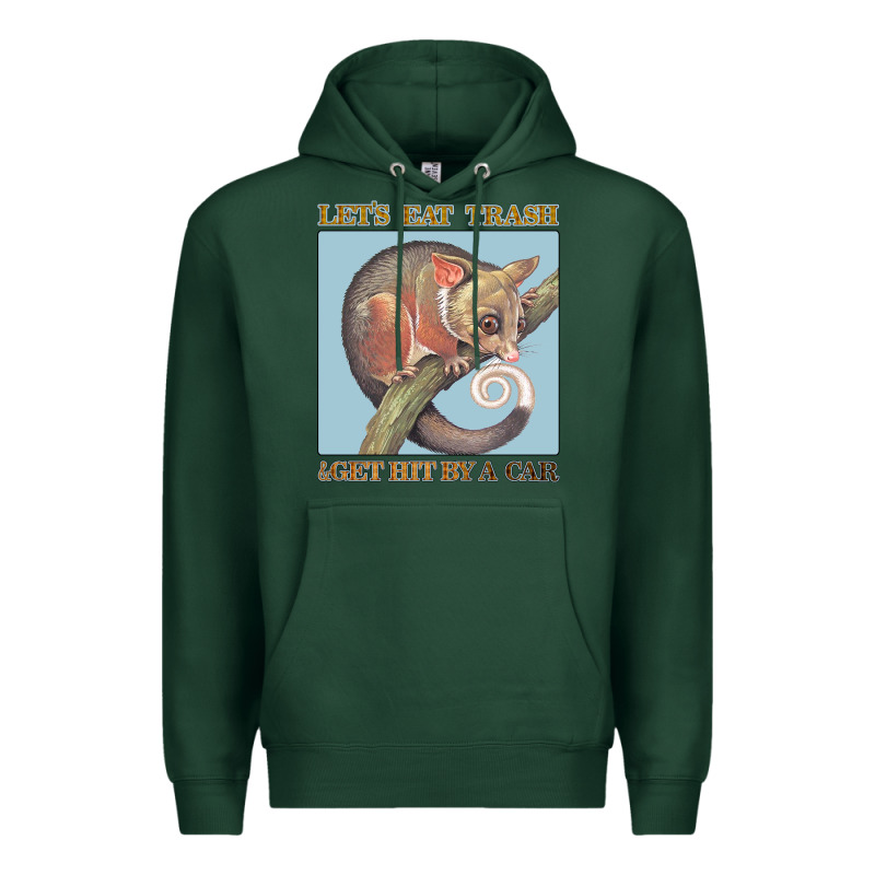 Let's Eat Trash & Get Hit By A Car Premium Hoodie by Bettercallsaul | Teevron
